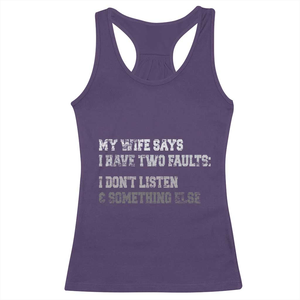 Funny Husband Racerback Tank Top My Wife Says I Only Have Two Faults