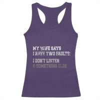 Funny Husband Racerback Tank Top My Wife Says I Only Have Two Faults