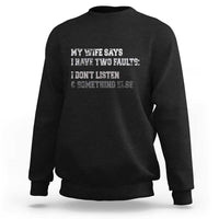 Funny Husband Sweatshirt My Wife Says I Only Have Two Faults