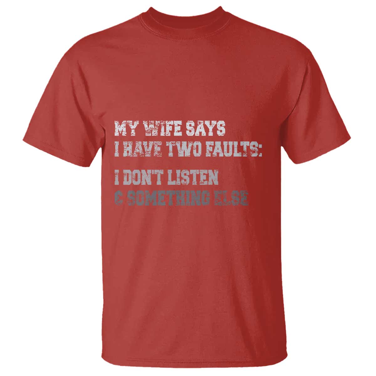 Funny Husband T Shirt My Wife Says I Only Have Two Faults