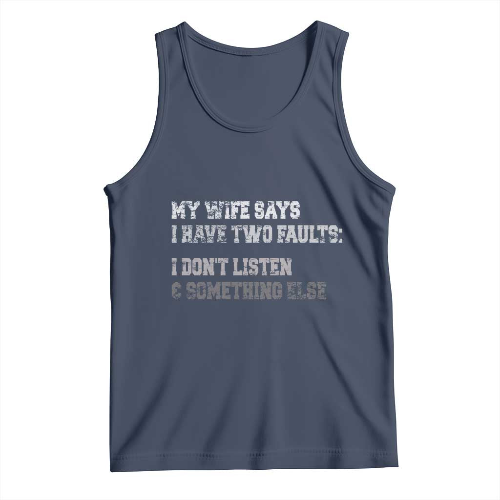 Funny Husband Tank Top My Wife Says I Only Have Two Faults