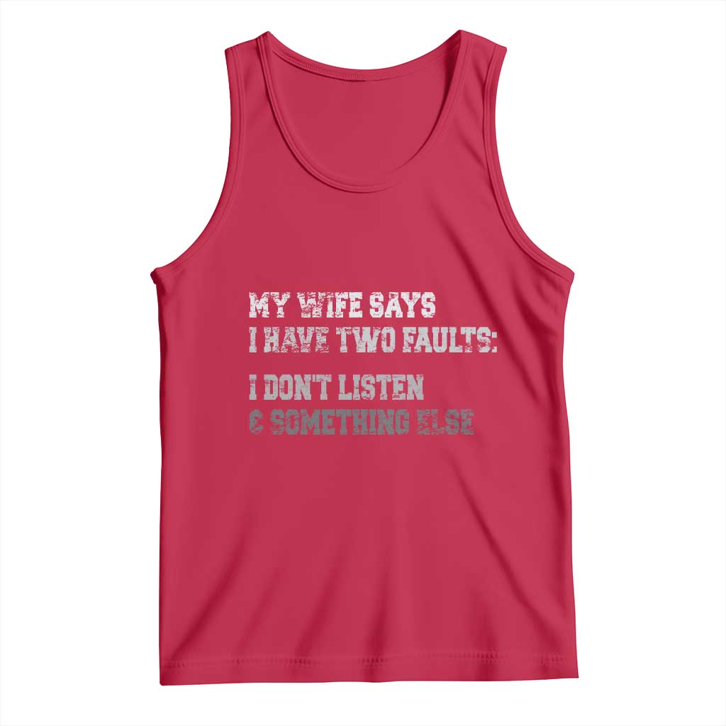 Funny Husband Tank Top My Wife Says I Only Have Two Faults