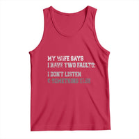 Funny Husband Tank Top My Wife Says I Only Have Two Faults