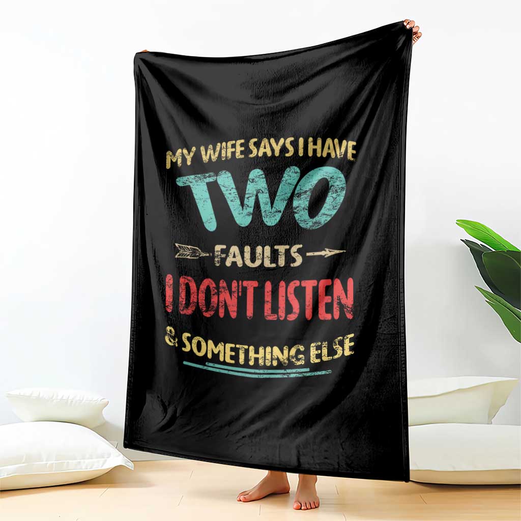 Funny Husband Throw Blanket Retro My Wife Says I Only Have Two Faults