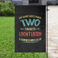 Funny Husband Garden Flag Retro My Wife Says I Only Have Two Faults
