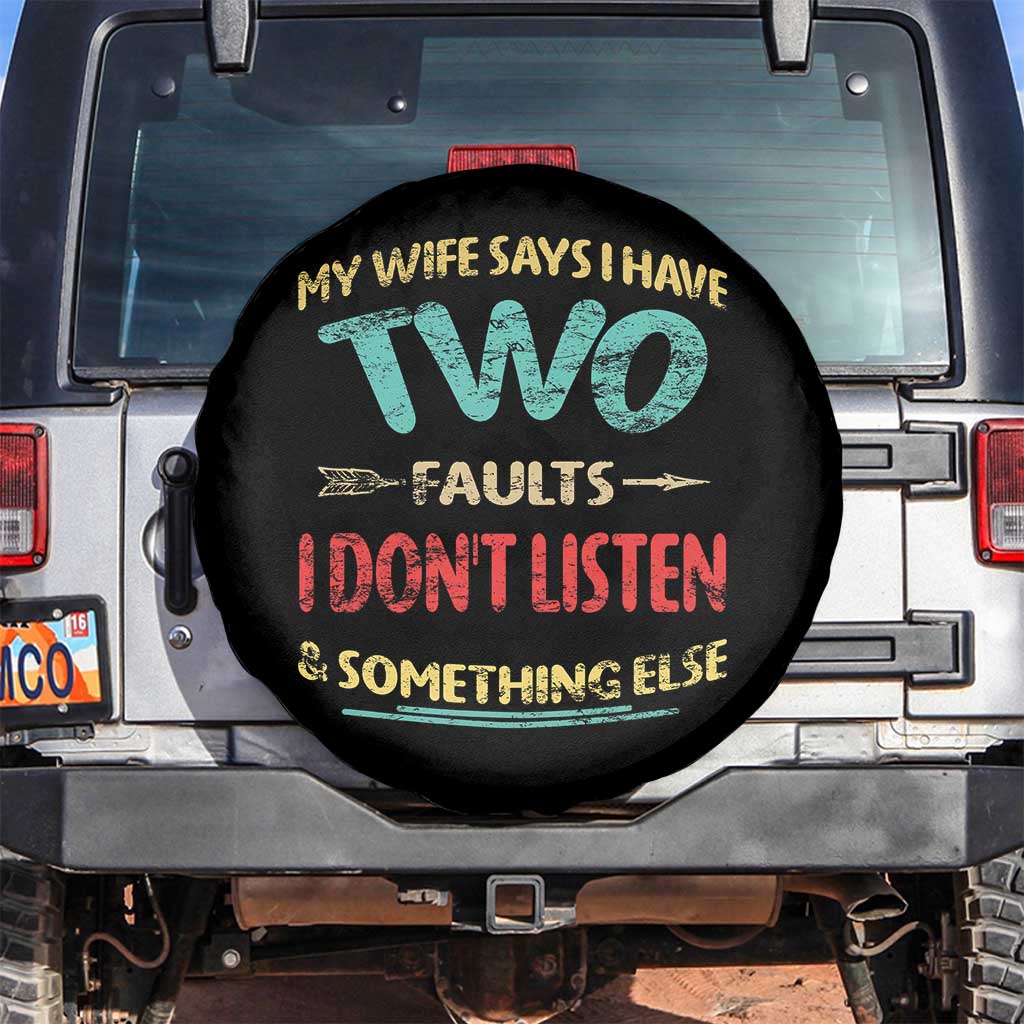 Funny Husband Spare Tire Cover Retro My Wife Says I Only Have Two Faults