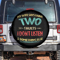 Funny Husband Spare Tire Cover Retro My Wife Says I Only Have Two Faults