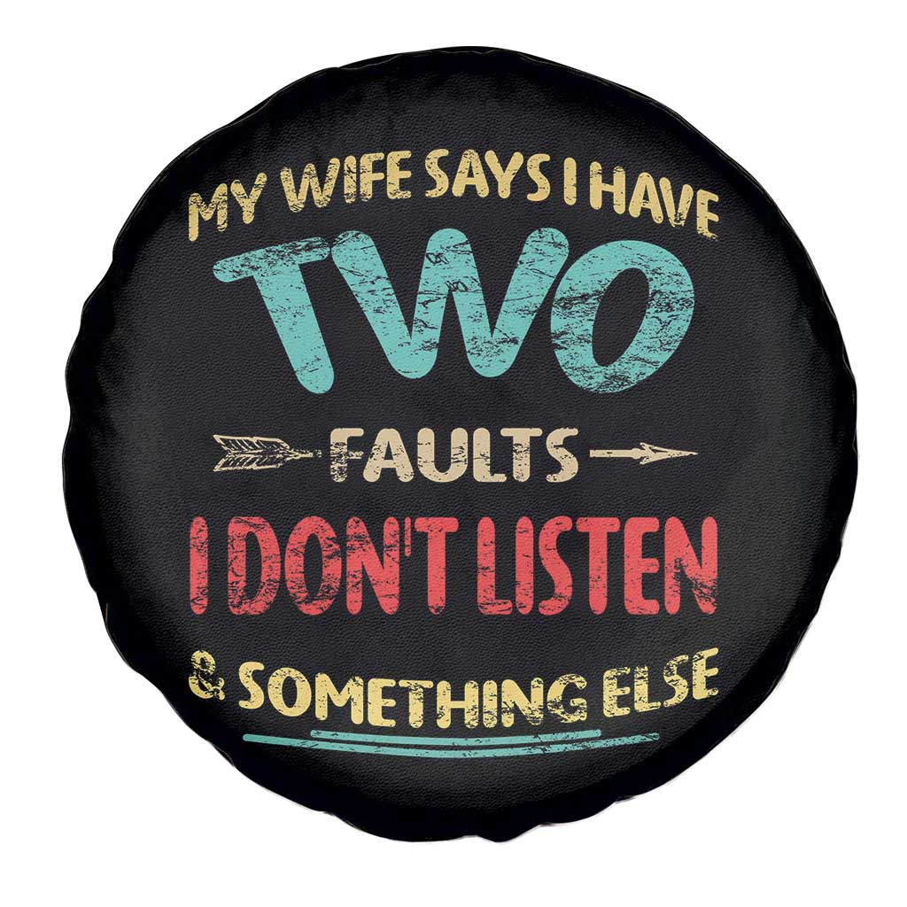 Funny Husband Spare Tire Cover Retro My Wife Says I Only Have Two Faults