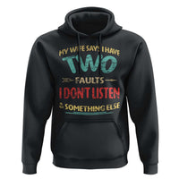 Funny Husband Hoodie Retro My Wife Says I Only Have Two Faults