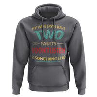 Funny Husband Hoodie Retro My Wife Says I Only Have Two Faults