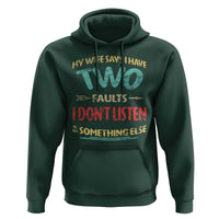 Funny Husband Hoodie Retro My Wife Says I Only Have Two Faults
