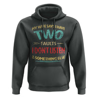 Funny Husband Hoodie Retro My Wife Says I Only Have Two Faults