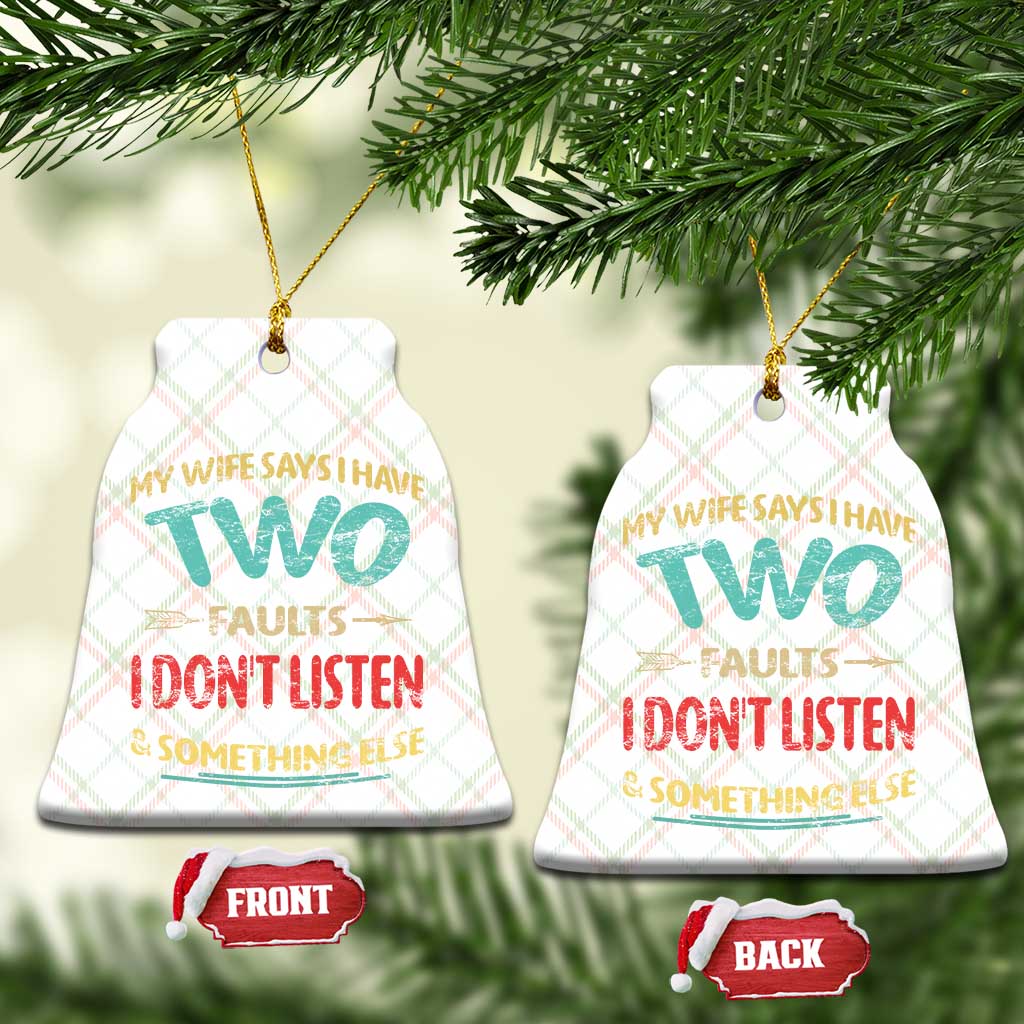 Funny Husband Ceramic Ornament Retro My Wife Says I Only Have Two Faults