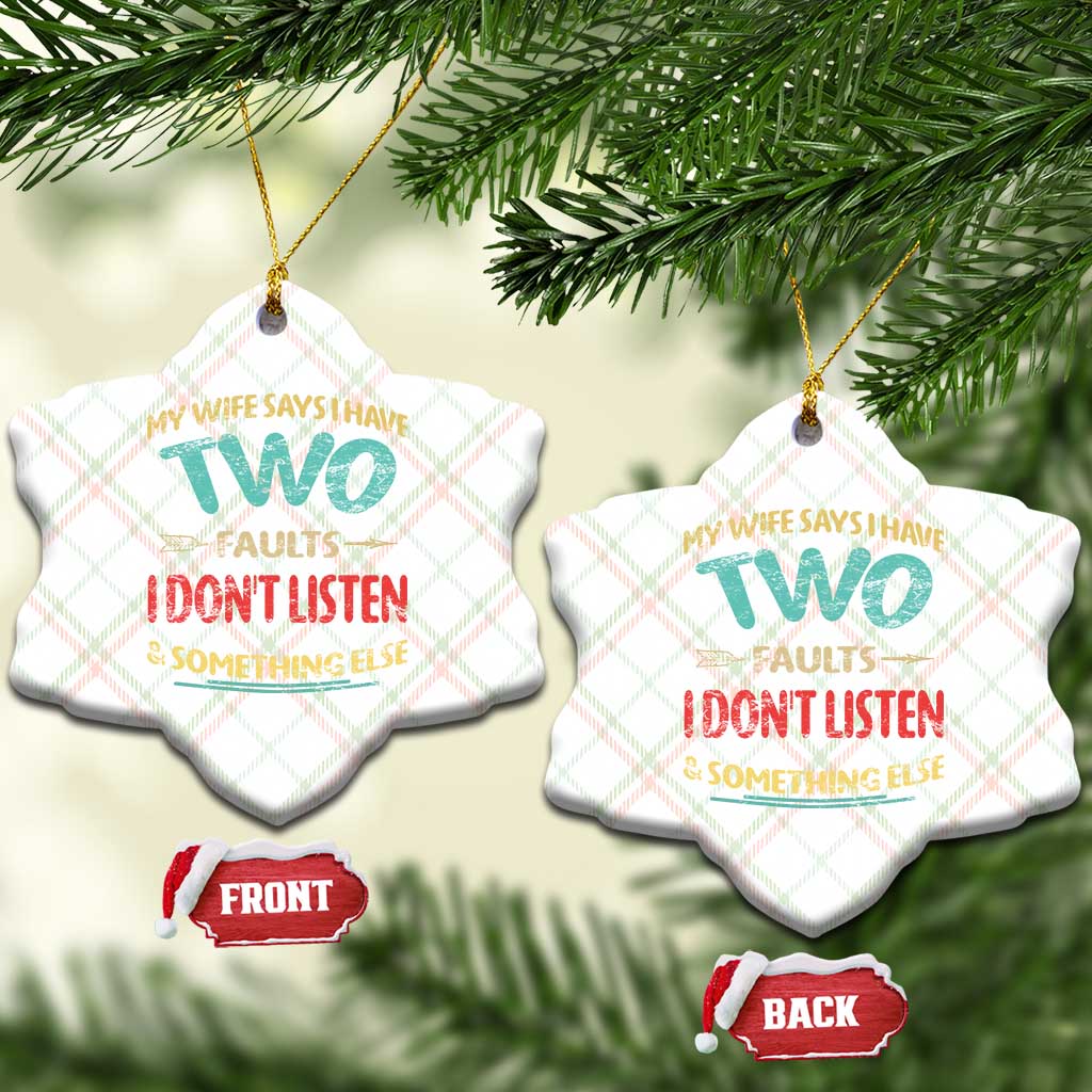 Funny Husband Ceramic Ornament Retro My Wife Says I Only Have Two Faults