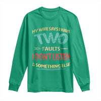 Funny Husband Long Sleeve Shirt Retro My Wife Says I Only Have Two Faults