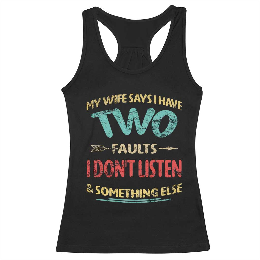 Funny Husband Racerback Tank Top Retro My Wife Says I Only Have Two Faults