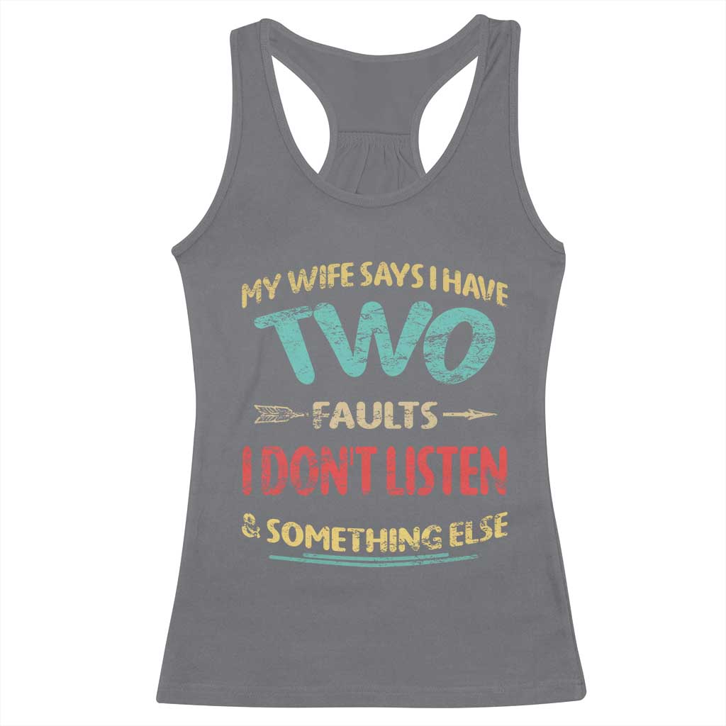 Funny Husband Racerback Tank Top Retro My Wife Says I Only Have Two Faults