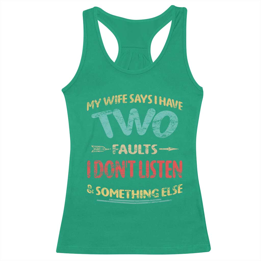 Funny Husband Racerback Tank Top Retro My Wife Says I Only Have Two Faults