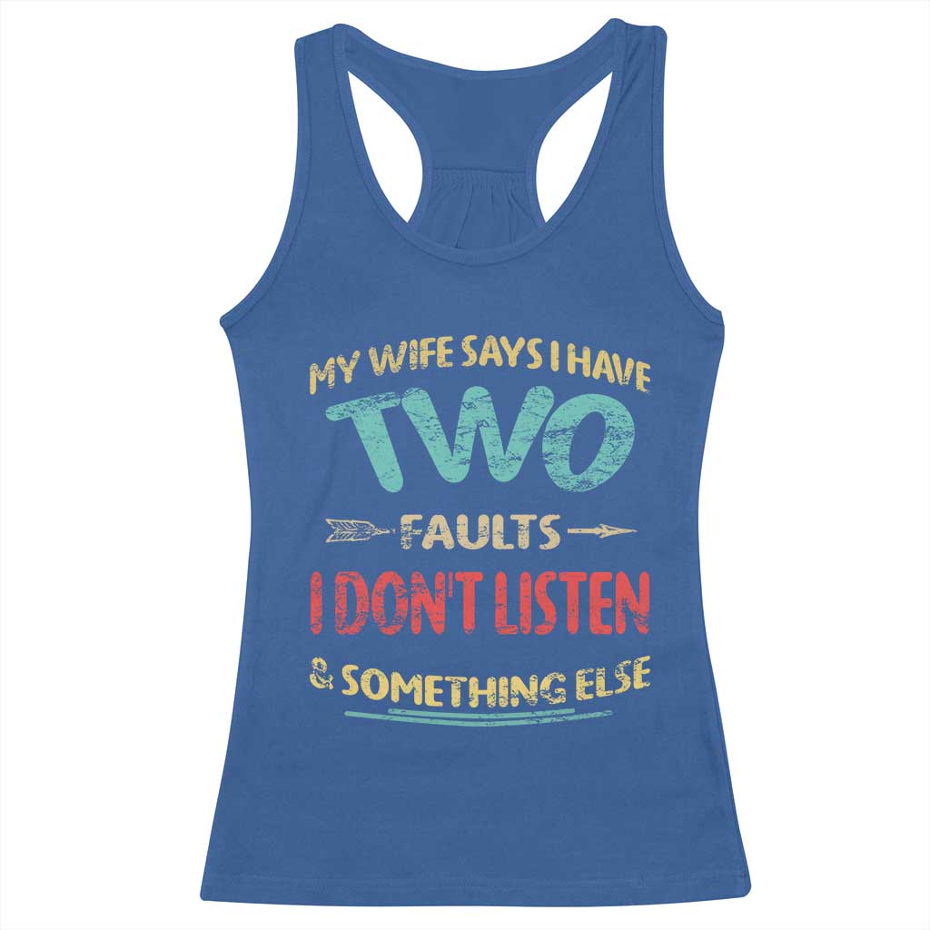 Funny Husband Racerback Tank Top Retro My Wife Says I Only Have Two Faults