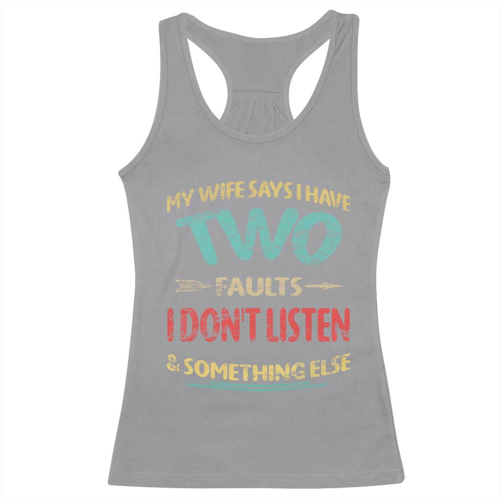 Funny Husband Racerback Tank Top Retro My Wife Says I Only Have Two Faults
