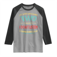 Funny Husband Raglan Shirt Retro My Wife Says I Only Have Two Faults