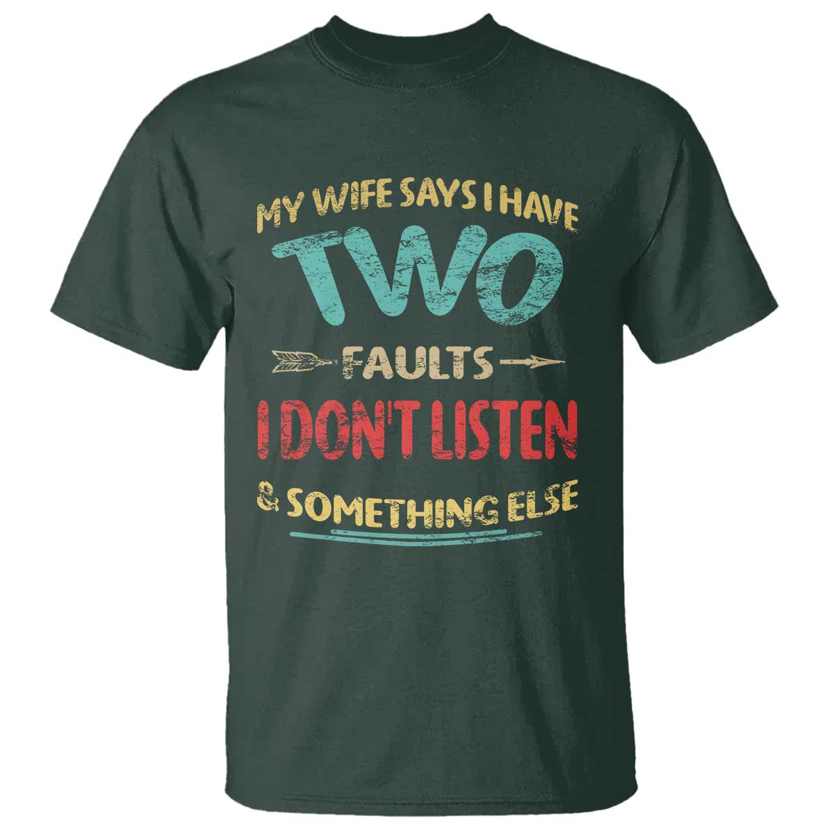 Funny Husband T Shirt Retro My Wife Says I Only Have Two Faults