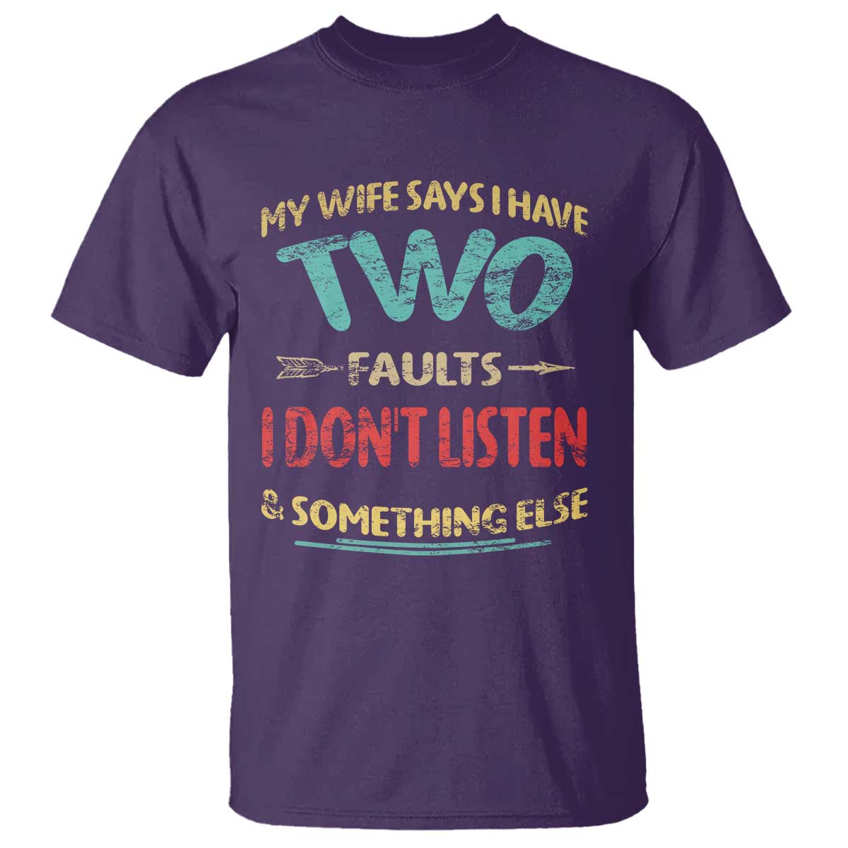 Funny Husband T Shirt Retro My Wife Says I Only Have Two Faults
