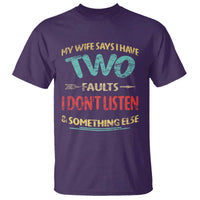 Funny Husband T Shirt Retro My Wife Says I Only Have Two Faults