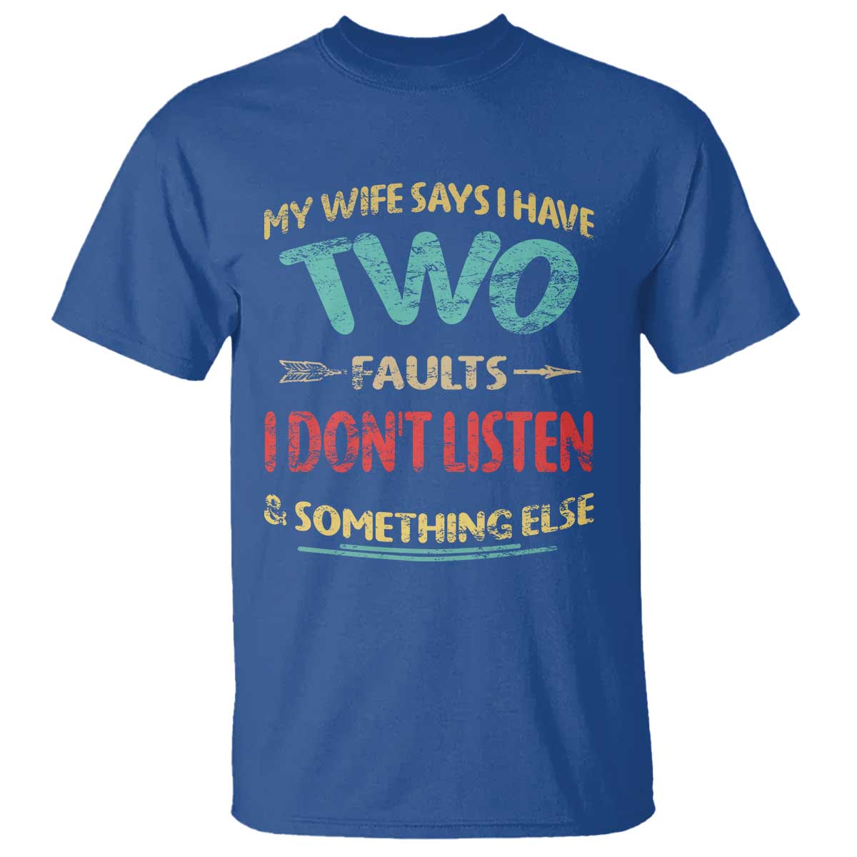 Funny Husband T Shirt Retro My Wife Says I Only Have Two Faults