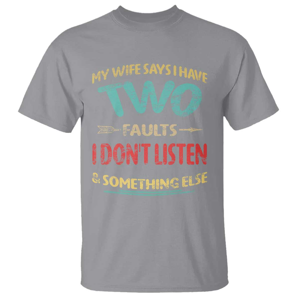 Funny Husband T Shirt Retro My Wife Says I Only Have Two Faults