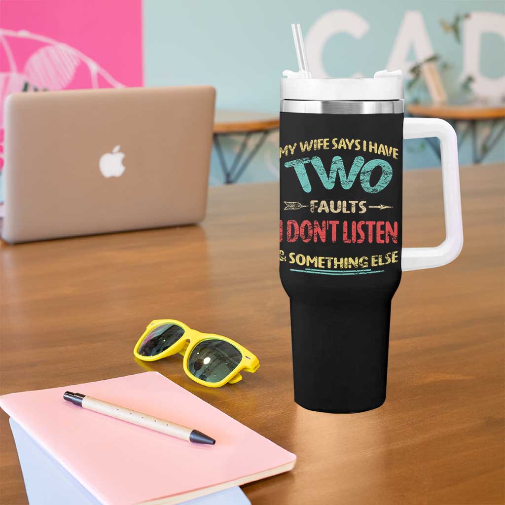 Funny Husband Tumbler With Handle Retro My Wife Says I Only Have Two Faults