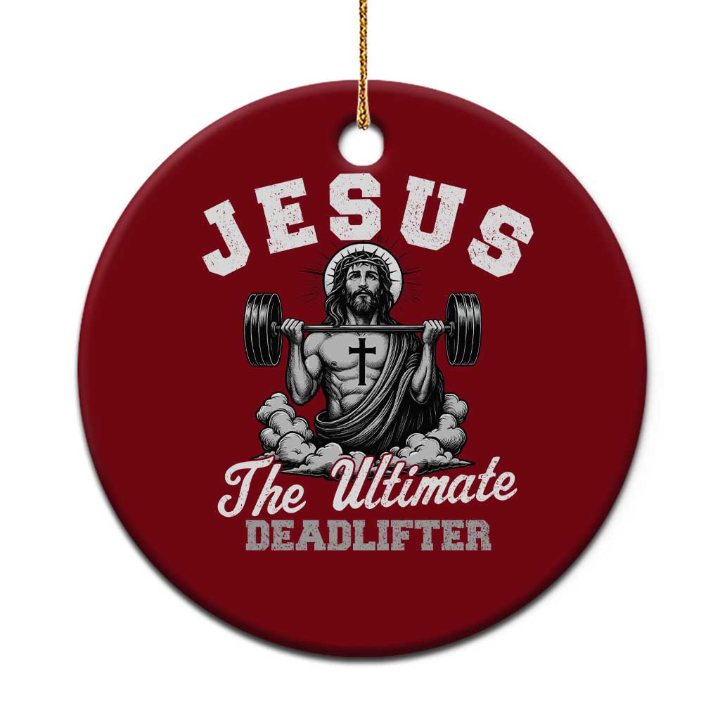 Jesus Deadlifting Ceramic Ornament The Ultimate Deadlifter Christian