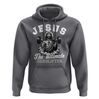 Jesus Deadlifting Hoodie The Ultimate Deadlifter Christian