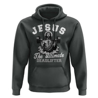 Jesus Deadlifting Hoodie The Ultimate Deadlifter Christian