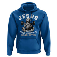 Jesus Deadlifting Hoodie The Ultimate Deadlifter Christian