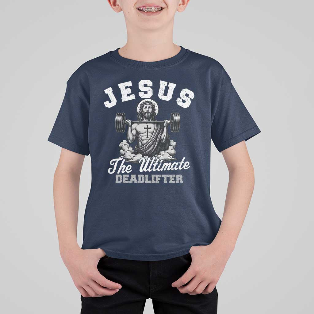 Jesus Deadlifting T Shirt For Kid The Ultimate Deadlifter Christian