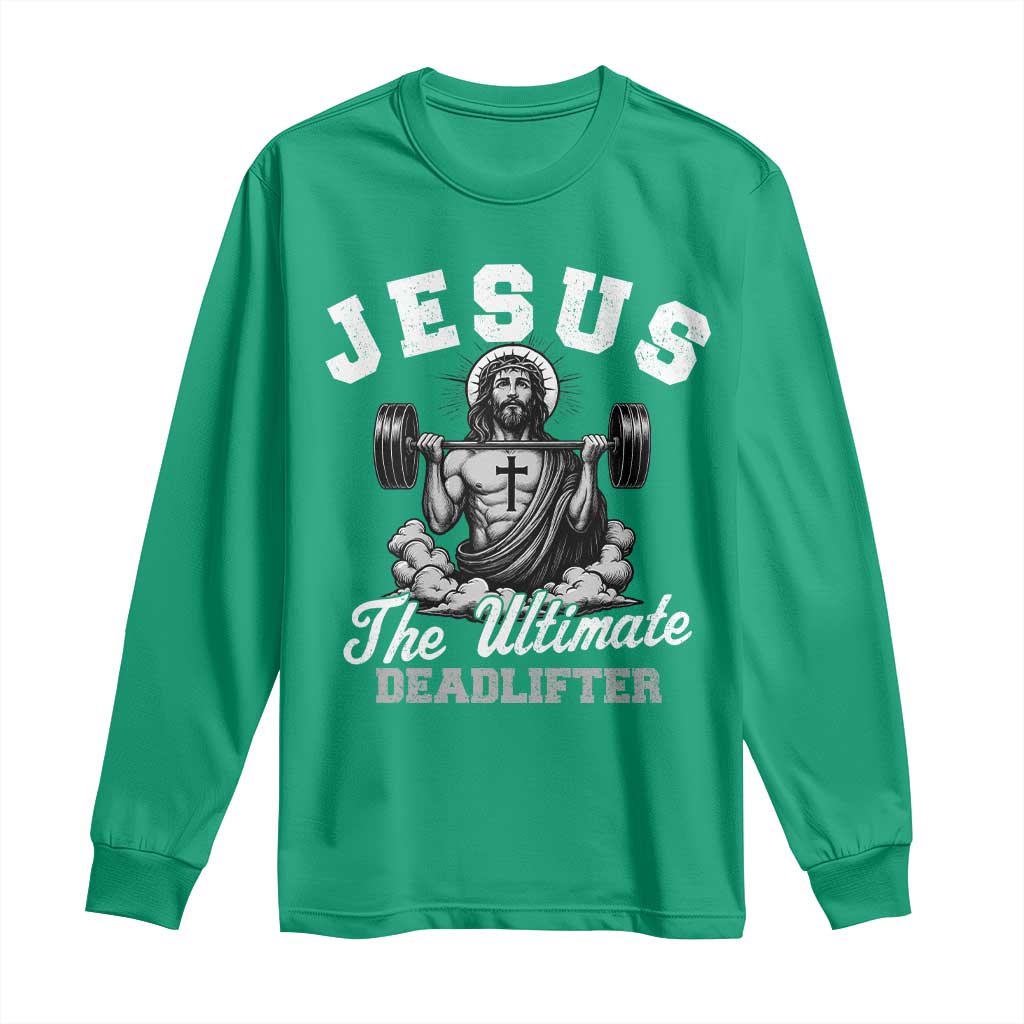 Jesus Deadlifting Long Sleeve Shirt The Ultimate Deadlifter Christian