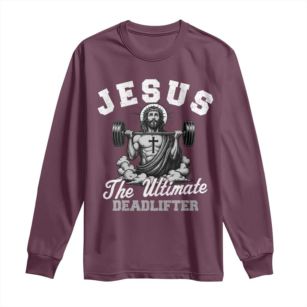 Jesus Deadlifting Long Sleeve Shirt The Ultimate Deadlifter Christian
