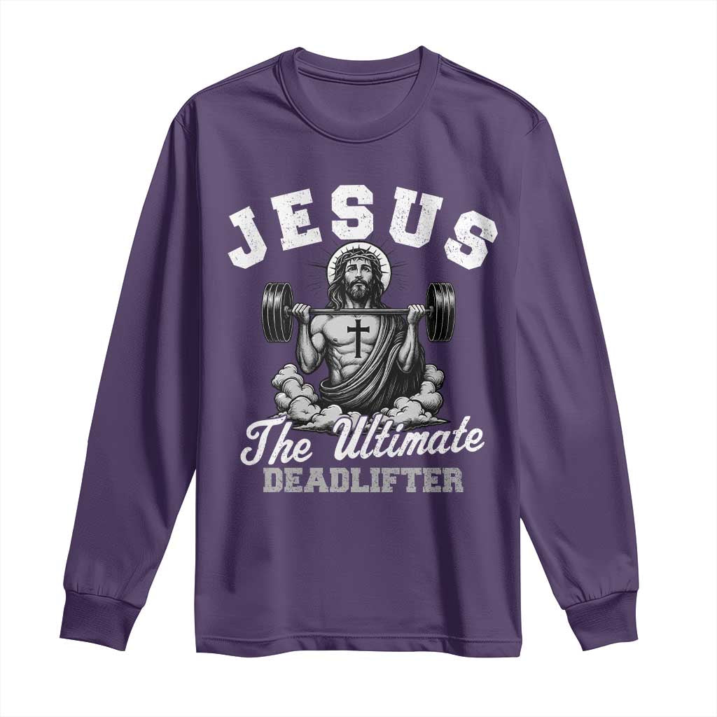 Jesus Deadlifting Long Sleeve Shirt The Ultimate Deadlifter Christian