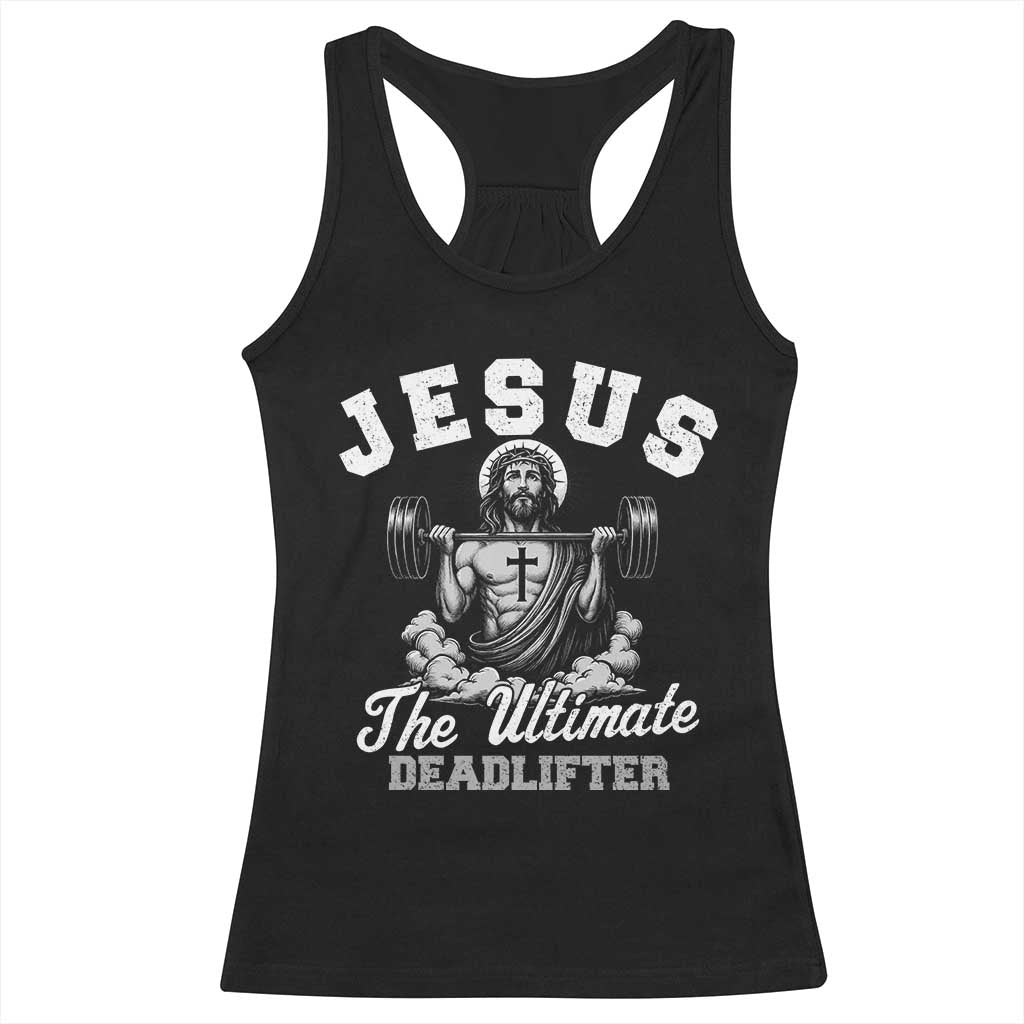 Jesus Deadlifting Racerback Tank Top The Ultimate Deadlifter Christian