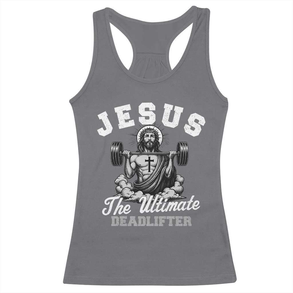 Jesus Deadlifting Racerback Tank Top The Ultimate Deadlifter Christian