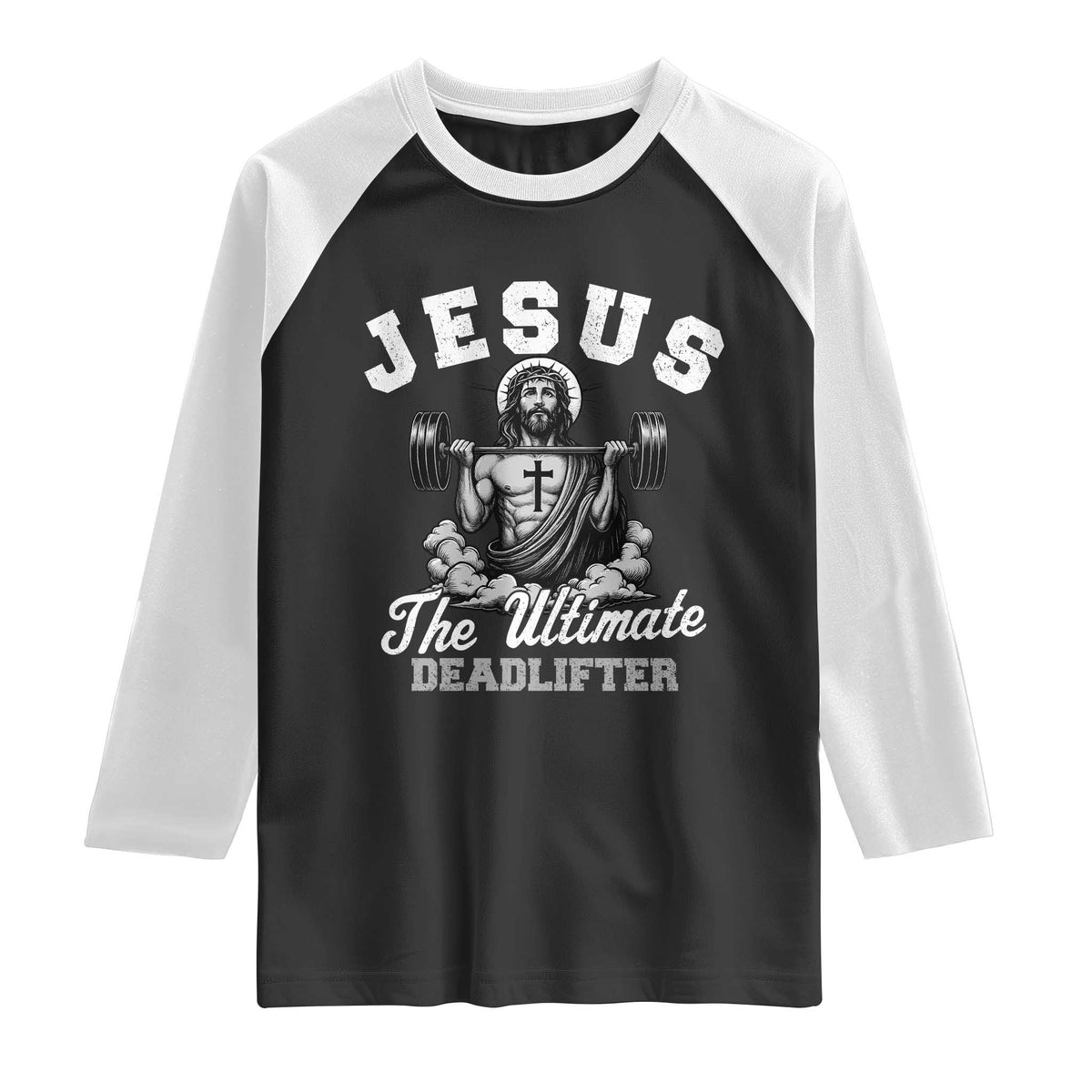 Jesus Deadlifting Raglan Shirt The Ultimate Deadlifter Christian