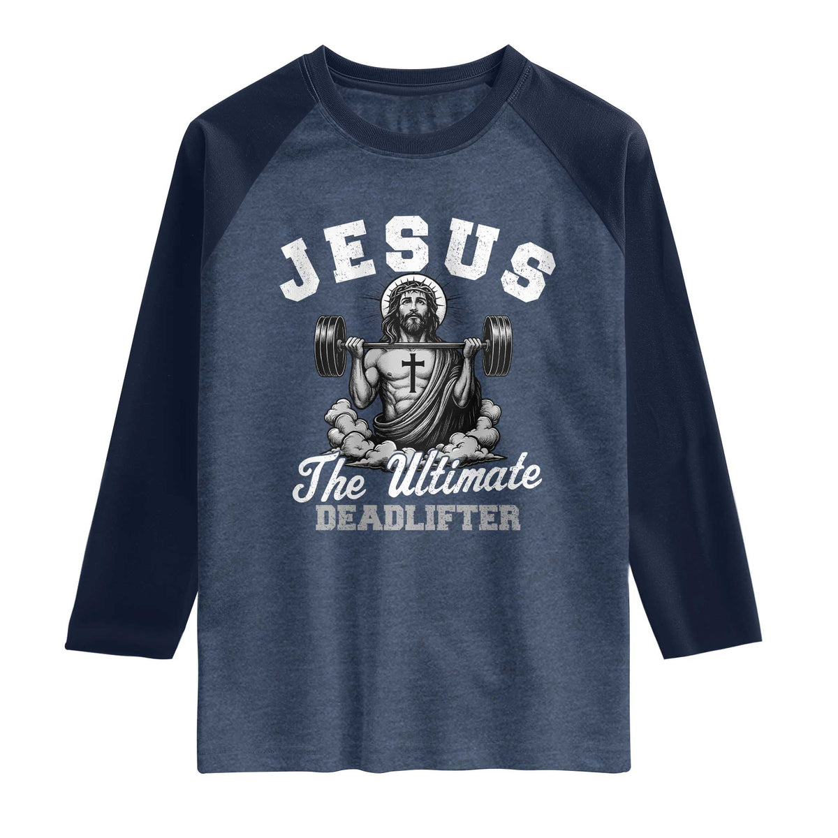 Jesus Deadlifting Raglan Shirt The Ultimate Deadlifter Christian