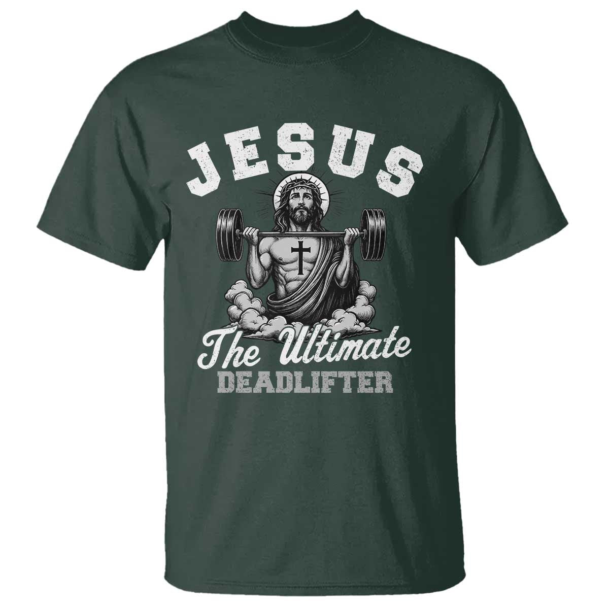 Jesus Deadlifting T Shirt The Ultimate Deadlifter Christian