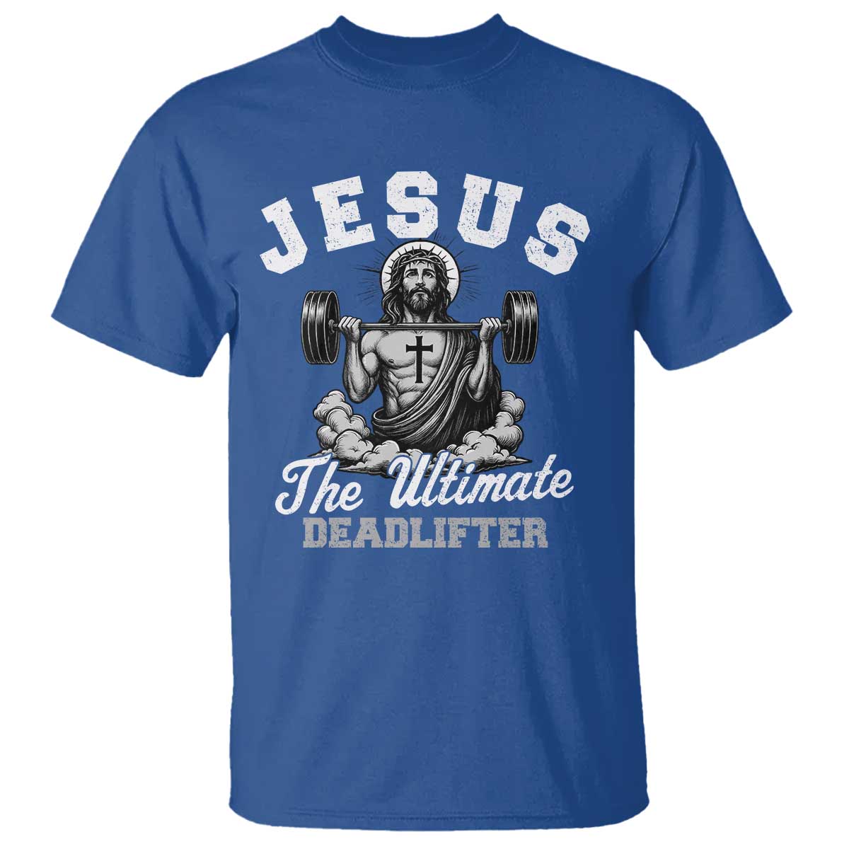 Jesus Deadlifting T Shirt The Ultimate Deadlifter Christian