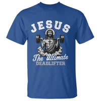 Jesus Deadlifting T Shirt The Ultimate Deadlifter Christian