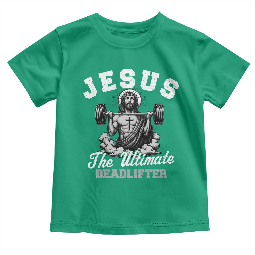 Jesus Deadlifting Toddler T Shirt The Ultimate Deadlifter Christian