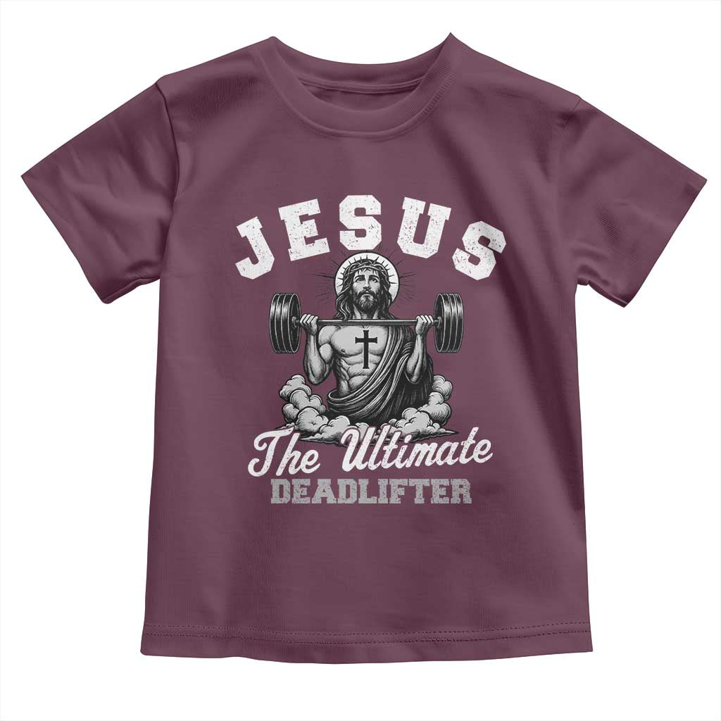 Jesus Deadlifting Toddler T Shirt The Ultimate Deadlifter Christian
