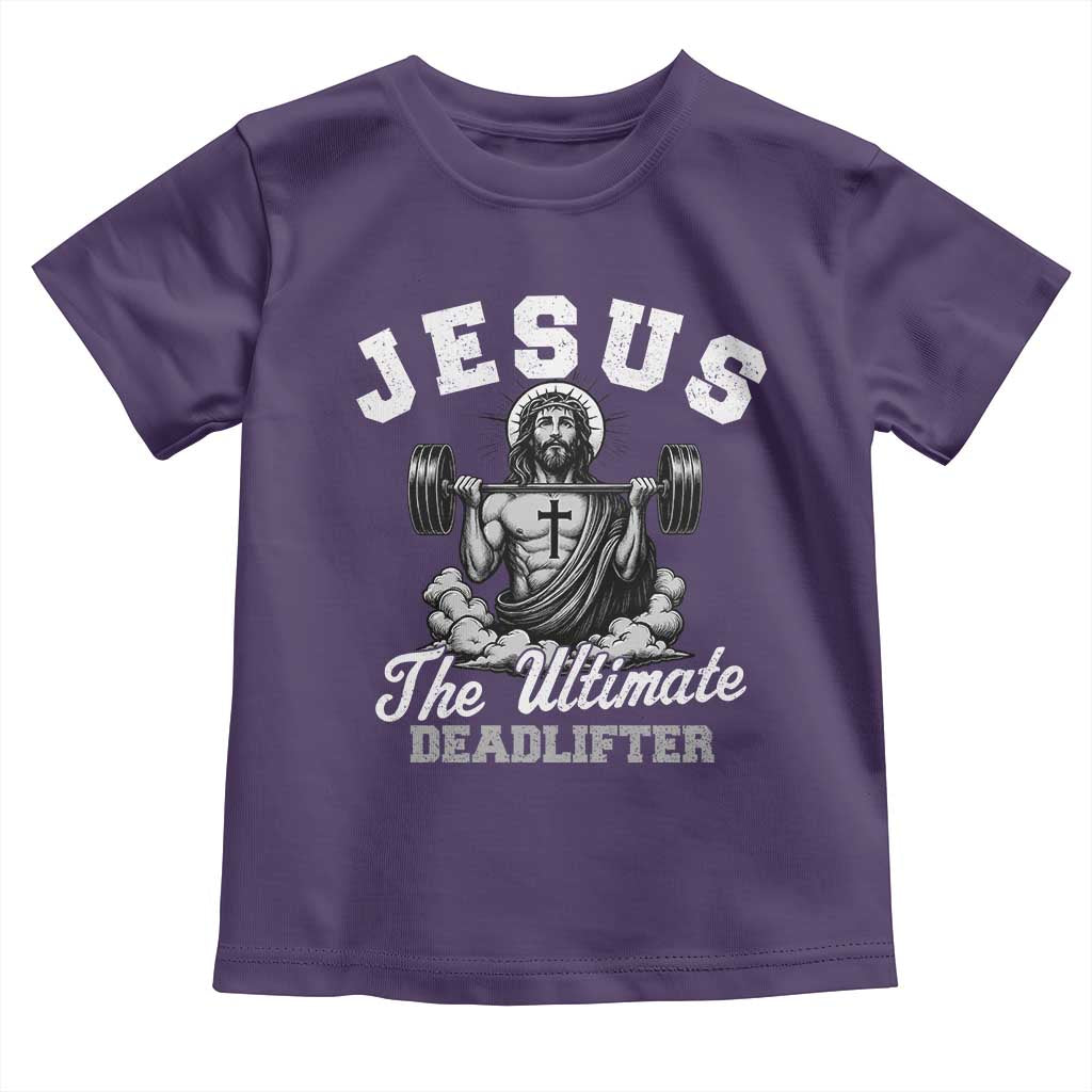 Jesus Deadlifting Toddler T Shirt The Ultimate Deadlifter Christian