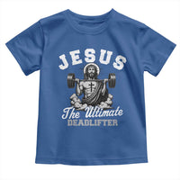 Jesus Deadlifting Toddler T Shirt The Ultimate Deadlifter Christian